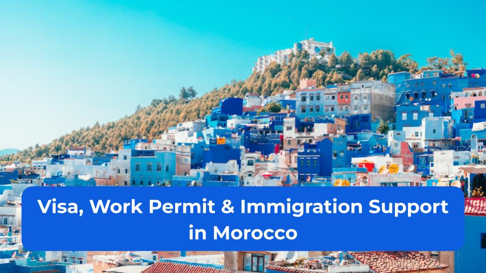 Visa, Work Permit & Immigration Support in Morocco