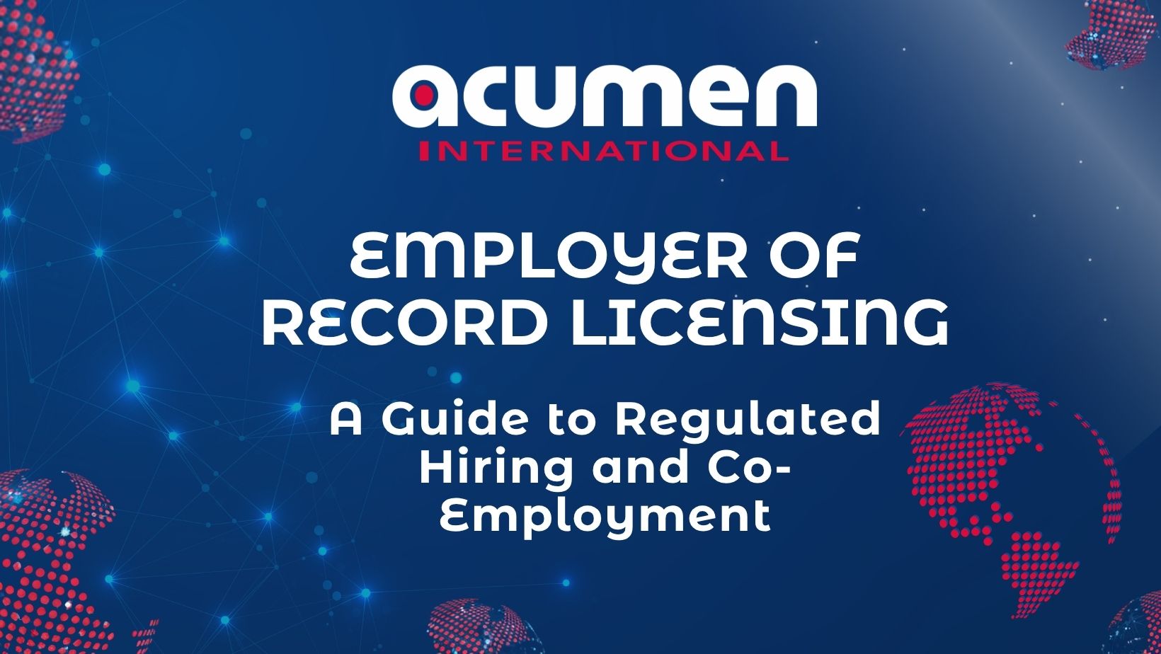 Employer of Record Licensing A Guide to Regulated Hiring and Co-Employment