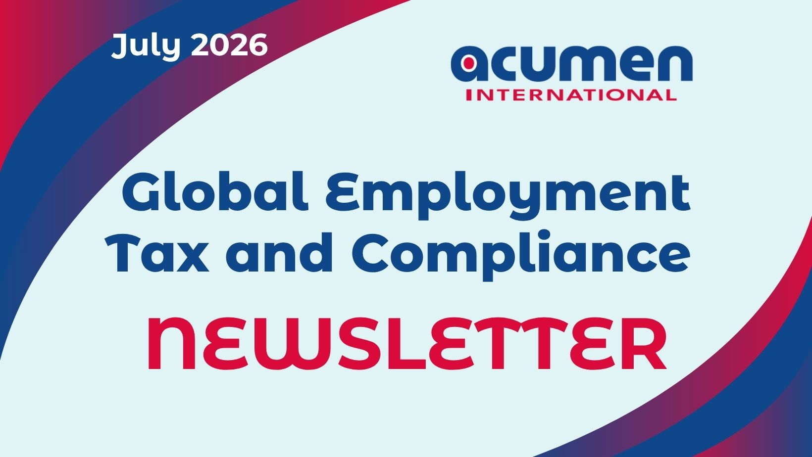 Global Employment Tax and Compliance Newsletter. July 2026